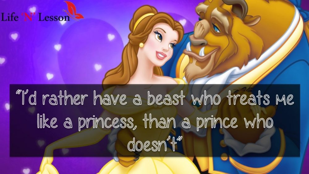 I’d rather have a beast who treats me like a princess, than a prince who doesn’t - Princess Quotes