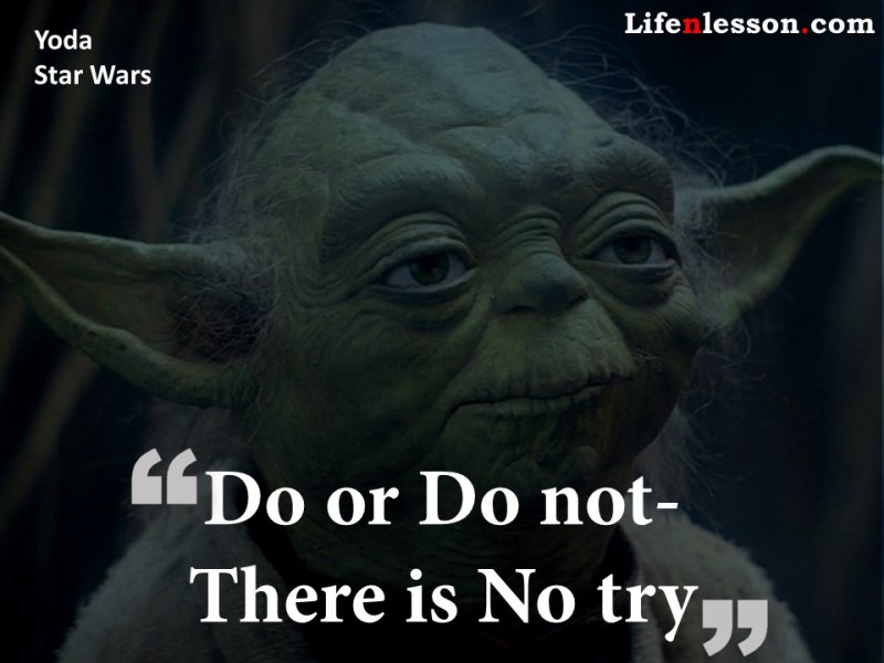 Quote by by Yoda from Star Wars