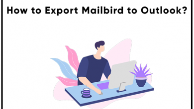 Photo of How to Export Mailbird to Outlook 2019, 2016, 2013, 2010?