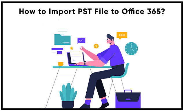Photo of How to Import PST to Outlook 365 with Emails and Attachments?
